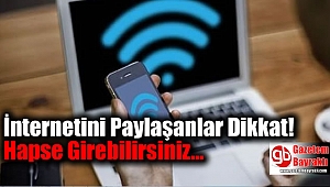 İnternetini Paylaşanlar Dikkat! Hapse Girebilirsiniz