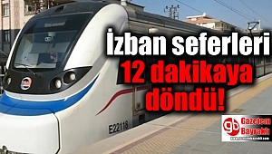 İZBAN'da sefer sıklığı 12 dakikaya düştü
