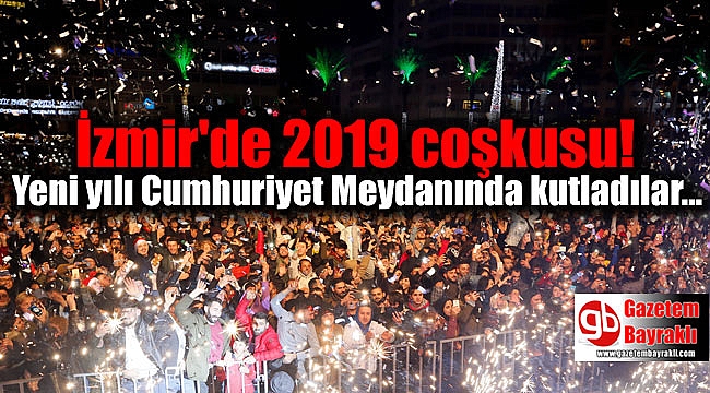 İzmir 2019'u coşkuyla karşıladı