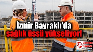 İzmir Bayraklı'da sağlık üssü yükseliyor