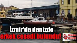 İzmir'de denizde erkek cesedi bulundu