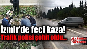 İzmir'de feci trafik kazası