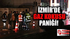 İzmir'de Gaz kokusu paniği