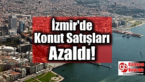İzmir'de Konut Satışları Azaldı