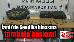 İzmir'de Sendika binasına tombala baskını