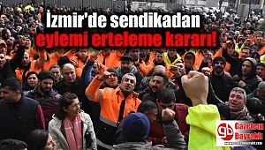 İzmir'de sendikadan eylemi erteleme kararı