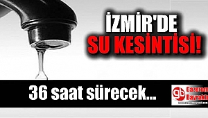 İzmir'de su kesintisi (09/11 Ocak 2019)