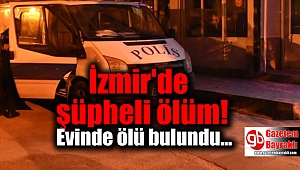İzmir'de şüpheli ölüm