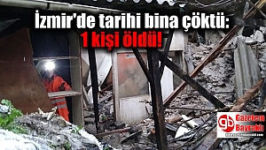 İzmir'de tarihi bina çöktü: 1 kişi öldü