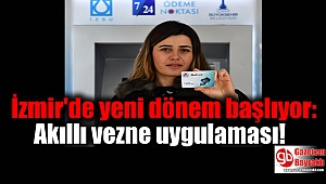 İzmir'de yeni dönem başlıyor: Akıllı vezne uygulaması