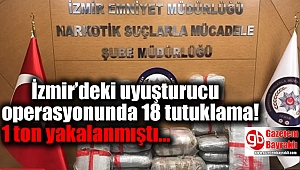 İzmir’deki uyuşturucu operasyonunda 18 tutuklama