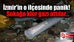 İzmir'in o ilçesinde sokağa klor gazı attılar