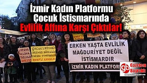 İzmir Kadın Platformu Çocuk İstismarında Evlilik Affına Karşı Çıktılar
