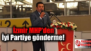İzmir MHP'den İyi Partiye gönderme