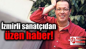 İzmirli Oyuncu Yalçın Menteş yoğun bakımda