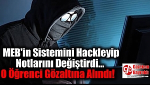 MEB'in Sistemini Hackleyip Notlarını Değiştiren Öğrenci Gözaltına Alındı