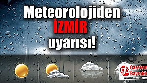 Meteoroloji'den İzmir uyarısı