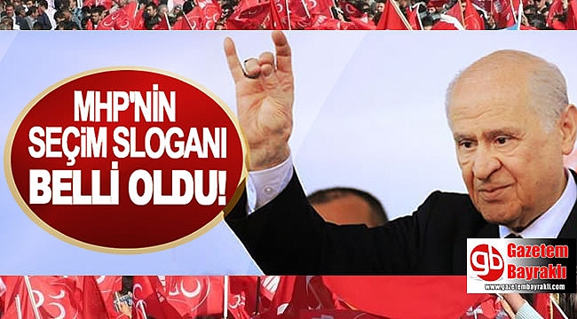 MHP'nin Yerel Seçim Sloganı Belli Oldu