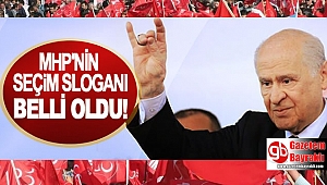MHP'nin Yerel Seçim Sloganı Belli Oldu