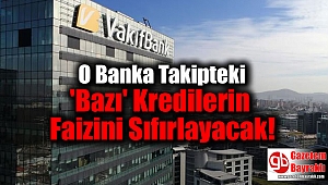 O Banka Takipteki 'Bazı' Kredilerin Faizini Sıfırlayacak