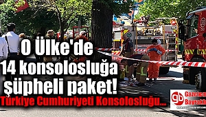 O Ülke'de 14 konsolosluk binasına şüpheli paket gönderildi