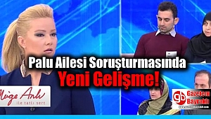 Palu Ailesi Soruşturmasında Yeni Gelişme