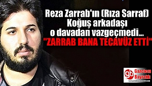 Reza Zarrab (Rıza Sarraf) hücre arkadaşına tecavüz ettiği iddiasıyla savunma verecek