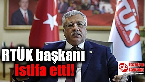 RTÜK başkanı istifa etti