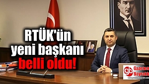 RTÜK'ün yeni başkanı belli oldu