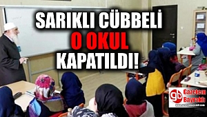 Sarıklı cübbeli o okul kapatıldı