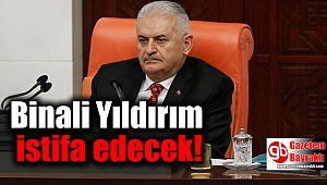 TBMM Başkanı Binali Yıldırım istifa edeceğini açıkladı