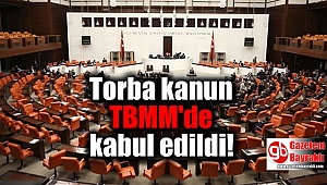 Torba kanun TBMM'de kabul edildi