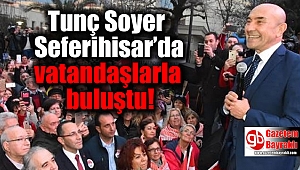 Tunç Soyer Seferihisar'da vatandaşlarla buluştu