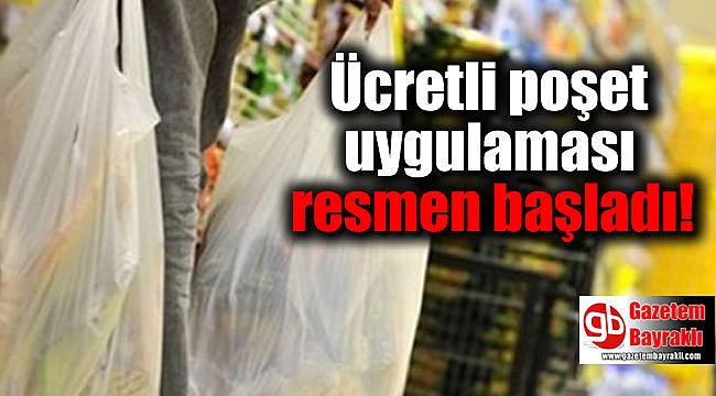 Ücretli poşet uygulaması resmen başladı