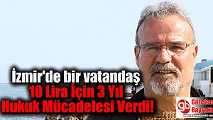 10 Lira İçin 3 Yıl Hukuk Mücadelesi Verdi