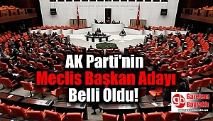 AK Parti'nin Meclis Başkan Adayı Belli Oldu