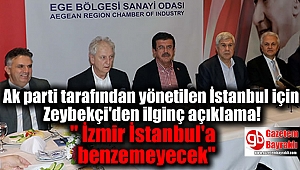 Ak parti tarafından yönetilen İstanbul için Zeybekçi'den ilginç açıklama: 