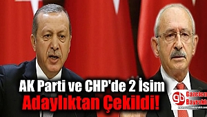 AK Parti ve CHP'de 2 İsim Sağlık Sorunları Nedeniyle Adaylıktan Çekildi
