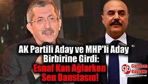 AK Partili Aday ve MHP'li Aday Sosyal Medyada Birbirine Girdi: Esnaf Kan Ağlarken Sen Danstasın