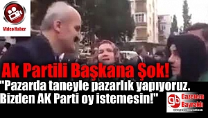 AK Partili Başkana şok , Vatandaş ''Bizden Oy Yok'' dedi