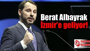 Bakan Berat Albayrak İzmir'e geliyor