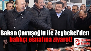 Bakan Çavuşoğlu ile Zeybekci'den balıkçı esnafına ziyaret