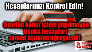 Bankada parası olanlar dikkat: O tarihe kadar işlem yapılmayan banka hesapları zaman aşımına uğrayacak