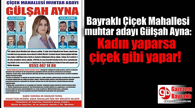 Bayraklı Çiçek Mahallesi muhtar adayı Gülşah Ayna : Kadın yaparsa çiçek gibi yapar