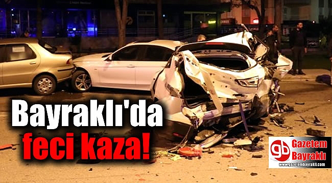 Bayraklı'da feci kaza