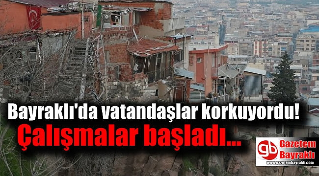 Bayraklı'da vatandaşlar korkuyordu: Çalışmalar başladı