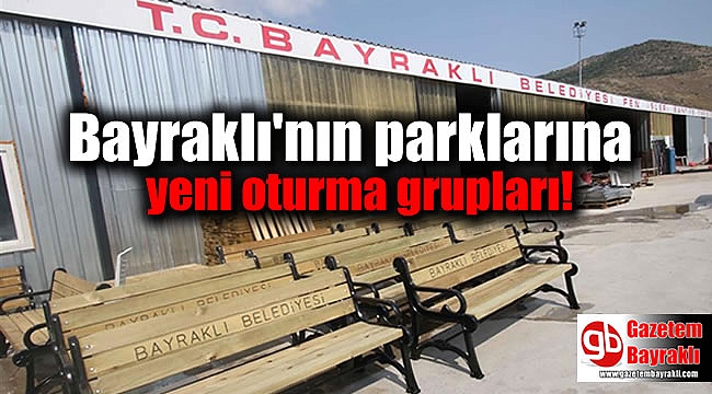 Bayraklı'nın parklarına yeni oturma grupları