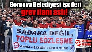 Bornova Belediyesi işçileri grev ilanı astı