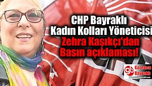 CHP Bayraklı Kadın Kolları Yöneticisi Zehra Kaşıkçı'dan Kamuoyu açıklaması