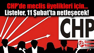 CHP'de meclis üyelikleri için listeler, 11 Şubat'ta netleşecek